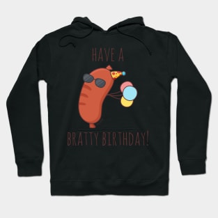 Have A Bratty Birthday! Hoodie